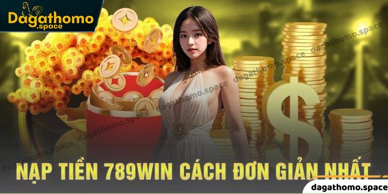 Một số hình thức nạp tiền tại 789win phổ biến hiện nay