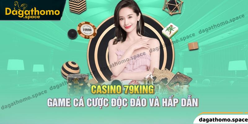 Kho game hấp dẫn tại Casino 79King