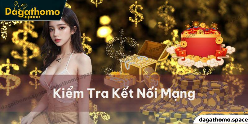 Kiểm tra kết nối Internet và chắc chắn chúng ổn định để rút điểm thưởng