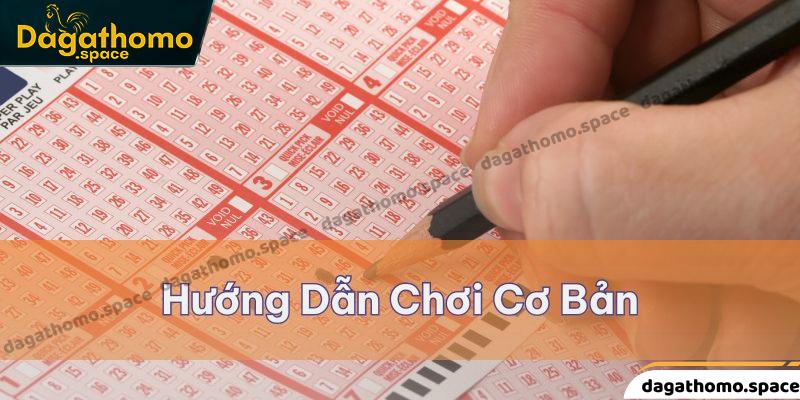 Hướng dẫn chơi xổ số cơ bản, dễ hiểu với tân binh