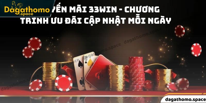 Khuyến mãi 33WIN cơ hội trúng nhận thưởng lớn